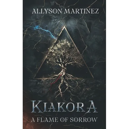 Kiakora: A Flame of Sorrow - Paperback