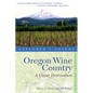 Explorer's Guide Oregon Wine Country: A Great Destination - Paperback