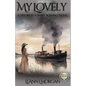 My Lovely: A Historical/Mystery/Romance Novel - Paperback