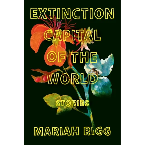 Extinction Capital of the World: Stories - Paperback
