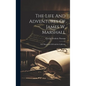 The Life And Adventures Of James W. Marshall: The Discoverer Of Gold In California - Hardcover