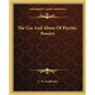 The Use and Abuse of Psychic Powers - Paperback
