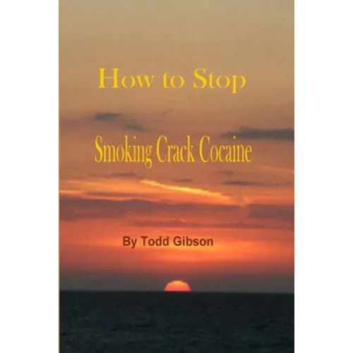 How to Stop Smoking Crack Cocaine - Paperback