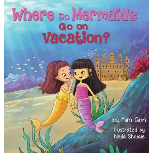 Where Do Mermaids Go on Vacation? - Hardcover