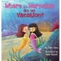 Where Do Mermaids Go on Vacation? - Hardcover