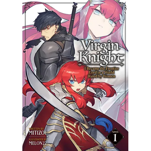 Virgin Knight: I Became the Frontier Lord in a World Ruled by Women (Light Novel) Vol. 1 - Paperback