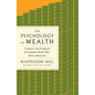 The Psychology of Wealth: The Practical Guide to Prosperity and Success - Paperback