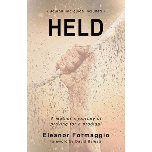 Held: A Mother's Journey of Praying for a Prodigal - Paperback