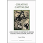Creating Capitalism: Joint-Stock Enterprise in British Politics and Culture, 1800-1870 - Paperback