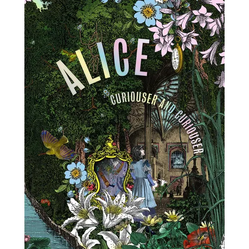 Alice: Curiouser and Curiouser - Hardcover