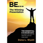 BE... The Winning Presentation: The essential handbook to master the short list interview and win more work. - Paperback