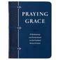 Praying Grace (Gift Edition): 55 Meditations and Declarations on the Finished Work of Christ - Imitation Leather
