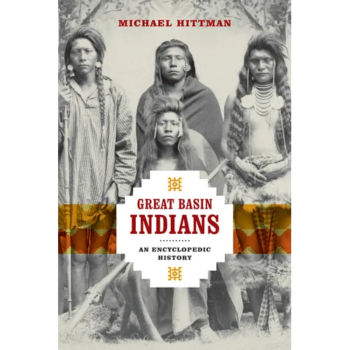 Great Basin Indians: An Encyclopedic History - Paperback