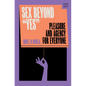 Sex Beyond Yes: Pleasure and Agency for Everyone - Hardcover