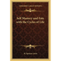 Self Mastery and Fate with the Cycles of Life - Paperback