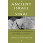 Ancient Israel in Sinai: The Evidence for the Authenticity of the Wilderness Tradition - Hardcover