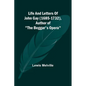 Life And Letters Of John Gay (1685-1732), Author of "The Beggar's Opera" - Paperback