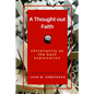 A Thought-out Faith: Christianity as the Best Explanation - Paperback