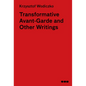 Transformative Avant-Garde & Other Writings: Krzysztof Wodiczko - Hardcover