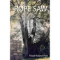 Rope Saw: The Remarkable Journey Learning to Use a Rope Saw - Paperback