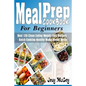 Meal Prep Cookbook for Beginners: Best 120+ Clean Eating Weight Loss Recipes - Batch Cooking Healthy Make Ahead Meals - Paperback