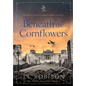 Beneath the Cornflowers: Edelweiss Series Book 4 - Hardcover