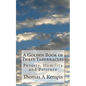 A Golden Book of Three Tabernacles: Poverty, Humility and Patience - Paperback