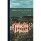 Marcus Aurelius: A Biography - Hardcover