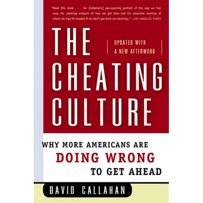 The Cheating Culture: Why More Americans Are Doing Wrong to Get Ahead - Paperback