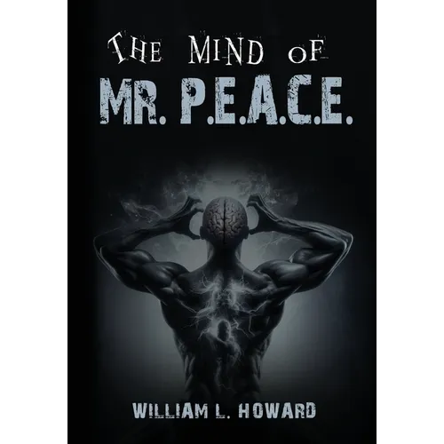 The Mind of Mr. P.E.A.C.E. - Hardcover
