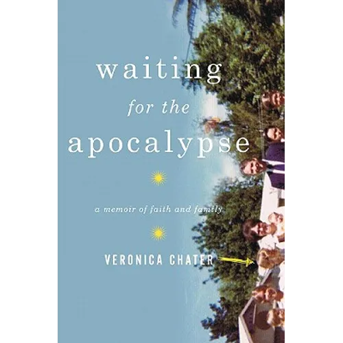 Waiting for the Apocalypse: A Memoir of Faith and Family - Hardcover