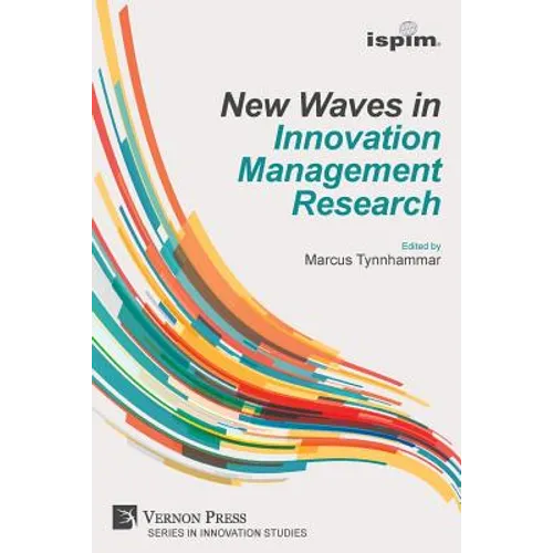 New Waves in Innovation Management Research (ISPIM Insights) - Paperback
