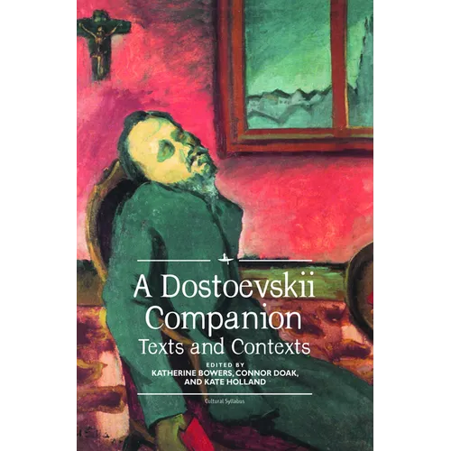 A Dostoevskii Companion: Texts and Contexts - Paperback