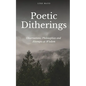 Poetic Ditherings- Observations, Philosophies and Attempts at Wisdom - Paperback