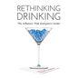 Rethinking Drinking: The Influence That Everyone's Under - Hardcover
