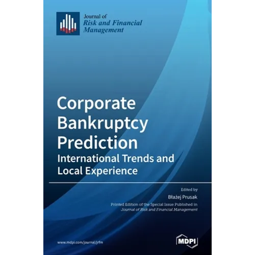 Corporate Bankruptcy Prediction: International Trends and Local Experience - Hardcover
