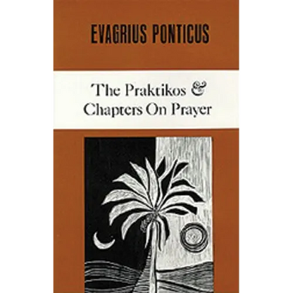 The Praktikos & Chapters on Prayer: Volume 4 - Paperback