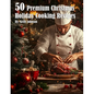 50 Premium Christmas Holiday Cooking Recipes - Paperback