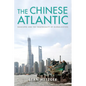 The Chinese Atlantic: Seascapes and the Theatricality of Globalization - Paperback
