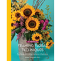 Framing Floral Techniques: Floral Design Skill Building, Inspirations & Explorations - Hardcover