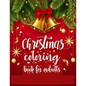 Christmas Coloring Book for Adults: 100 unique designs for christmas lovers with christmas tree, santa clause, animal, gift box and many more - Paperback