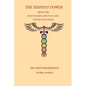 The Sepent Power: Being The SHAT-CHAKRA-NIRUPANA and PADUKA-PANCHAKA - Paperback