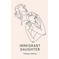 Immigrant Daughter - Paperback