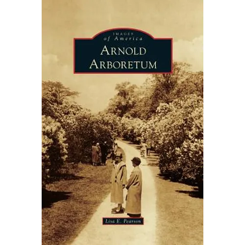 Arnold Arboretum - Hardcover