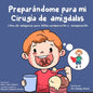 Preparándome para mi cirugía de amígdalas: Libro de amígdalas para niños - preparación y recuperación - Paperback