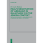 Paul's Negotiation of Abraham in Galatians 3 in the Jewish Context: The Galatian Converts -- Lineal Descendants of Abraham and Heirs of the Promise - Paperback