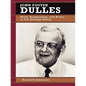 John Foster Dulles: Piety, Pragmatism, and Power in U.S. Foreign Policy - Paperback