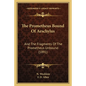 The Prometheus Bound Of Aeschylus: And The Fragments Of The Prometheus Unbound (1891) - Paperback