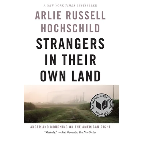 Strangers in Their Own Land: Anger and Mourning on the American Right - Paperback