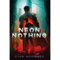 Neon Nothing - Hardcover